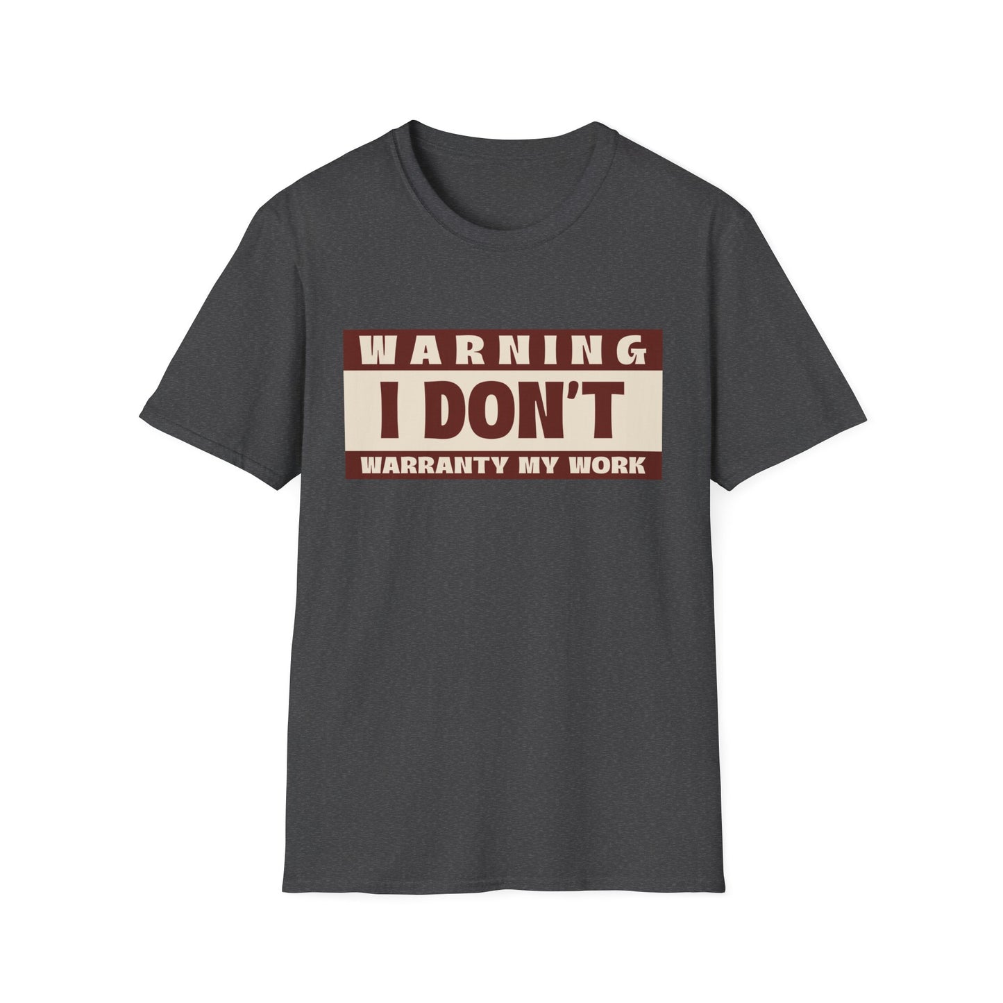 Funny Warning Unisex T-Shirt - Warranty Work Design