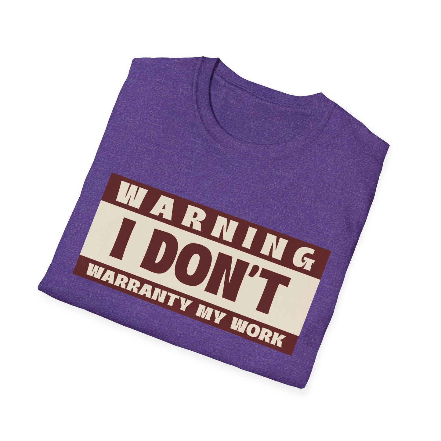 Funny Warning Unisex T-Shirt - Warranty Work Design
