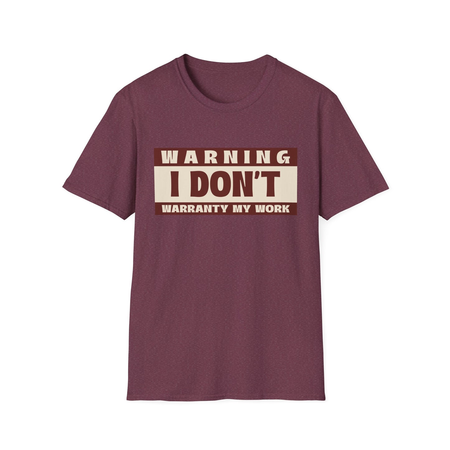 Funny Warning Unisex T-Shirt - Warranty Work Design