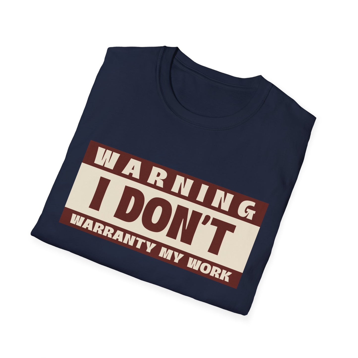 Funny Warning Unisex T-Shirt - Warranty Work Design
