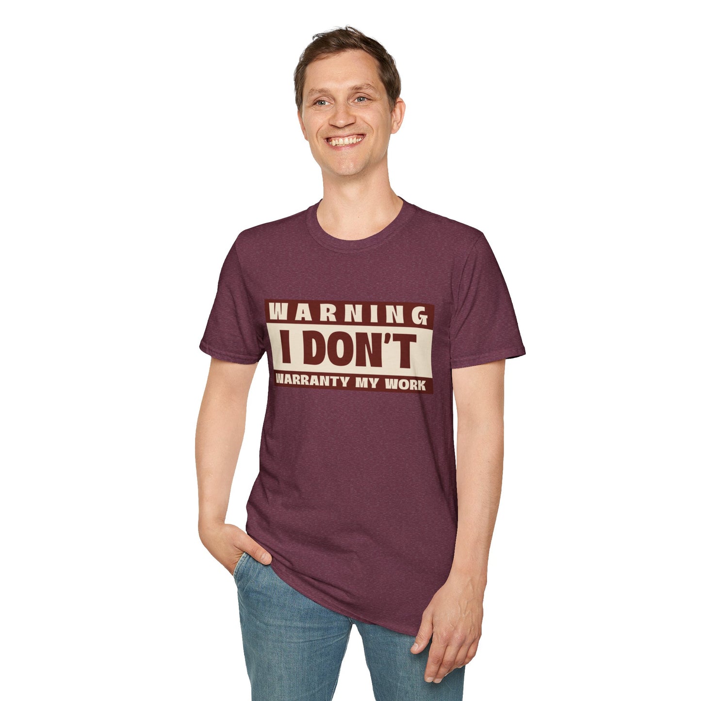 Funny Warning Unisex T-Shirt - Warranty Work Design