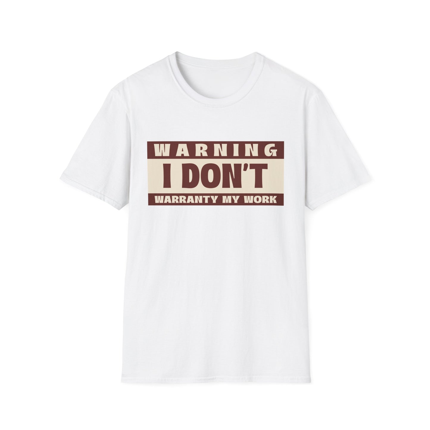 Funny Warning Unisex T-Shirt - Warranty Work Design