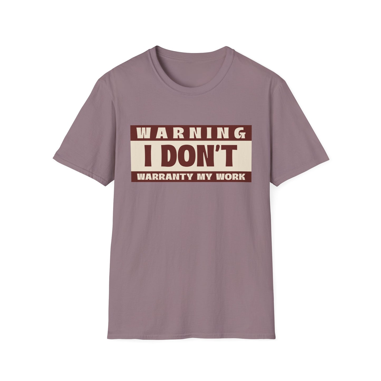 Funny Warning Unisex T-Shirt - Warranty Work Design