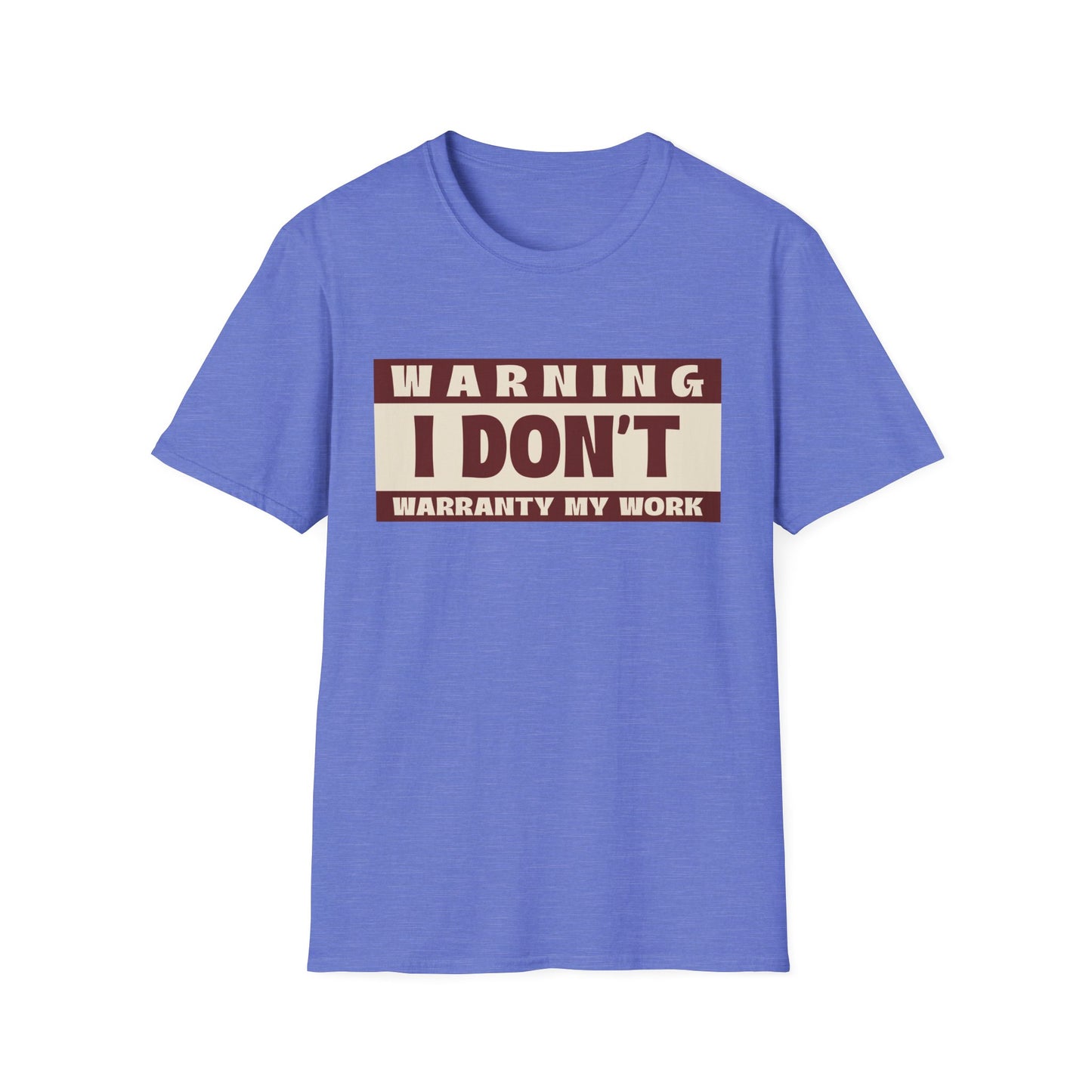 Funny Warning Unisex T-Shirt - Warranty Work Design