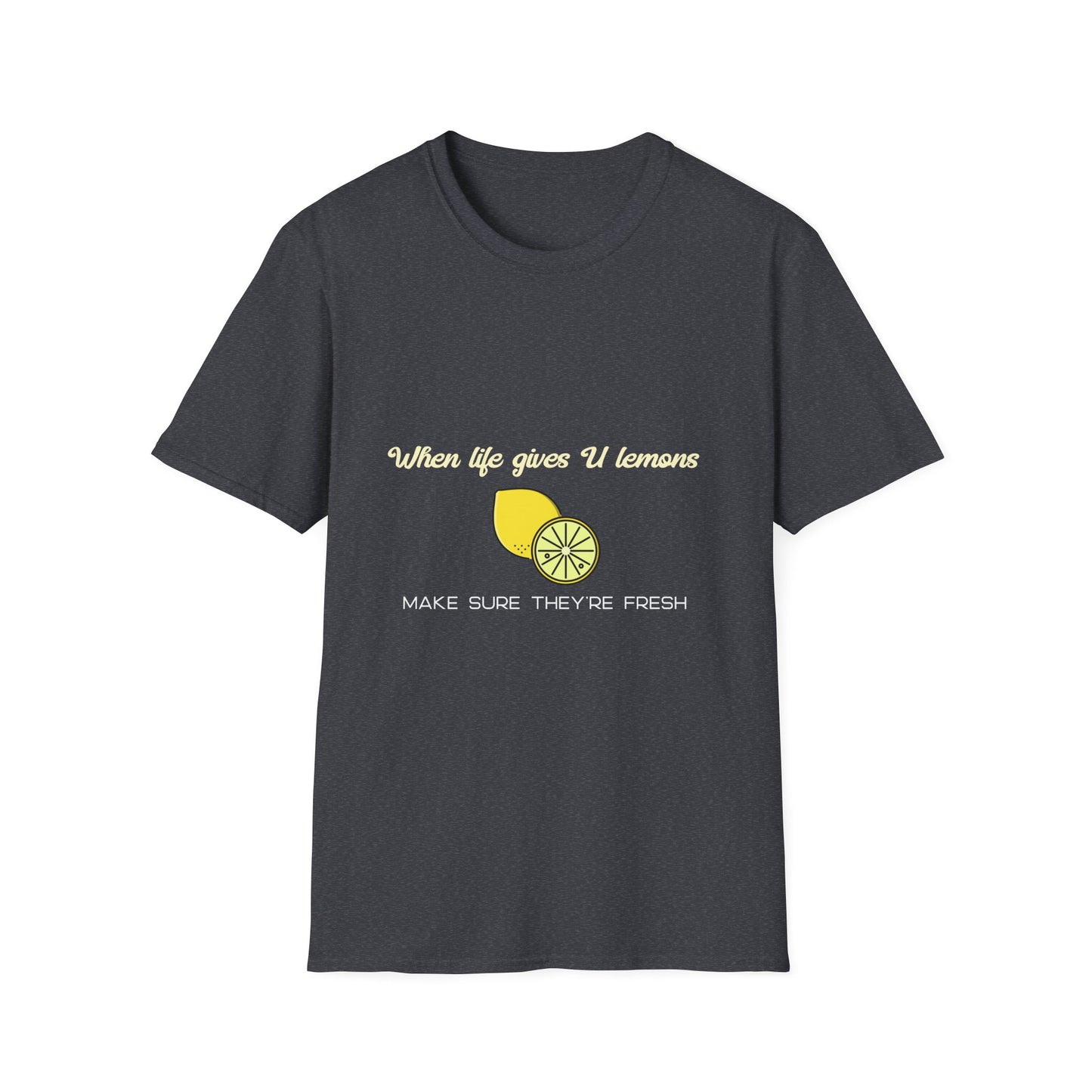 Funny Lemon Unisex T-Shirt - Life Giving Lemons Fresh Design