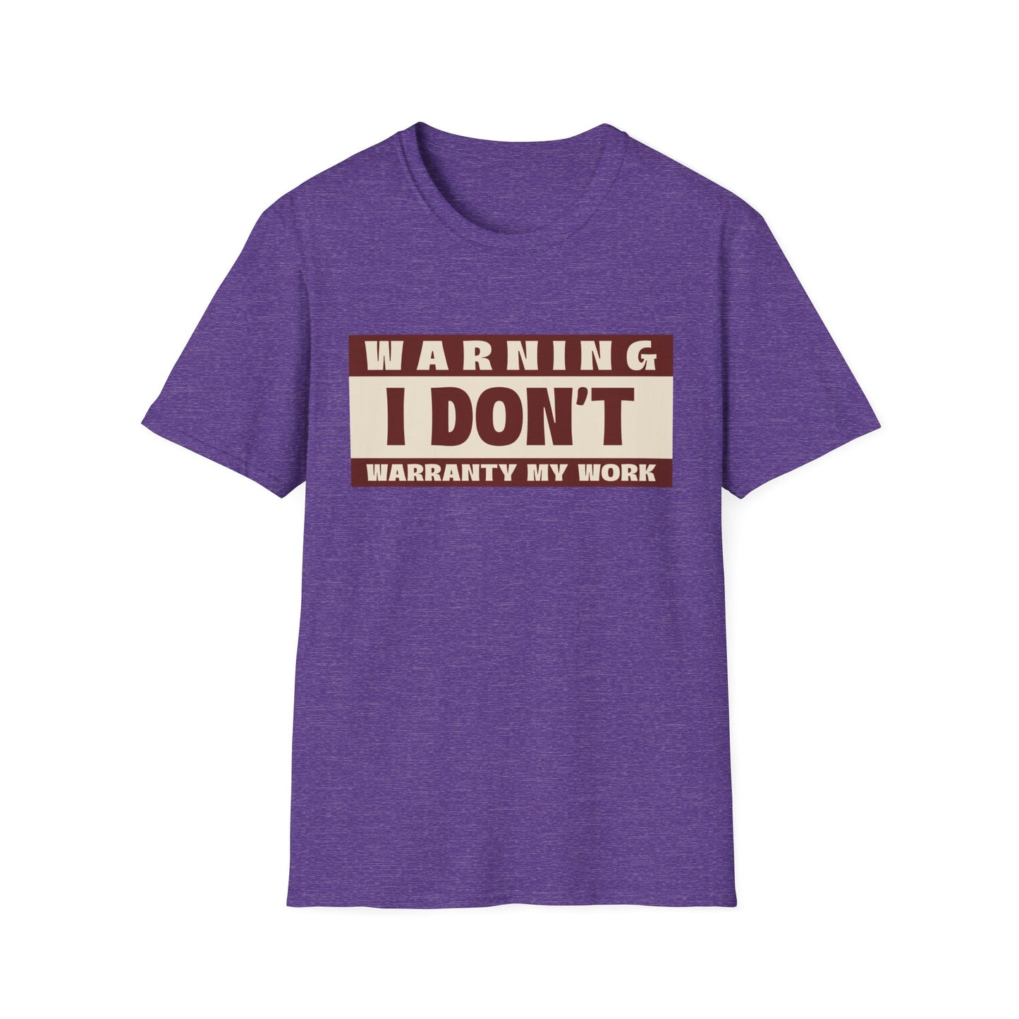 Funny Warning Unisex T-Shirt - Warranty Work Design