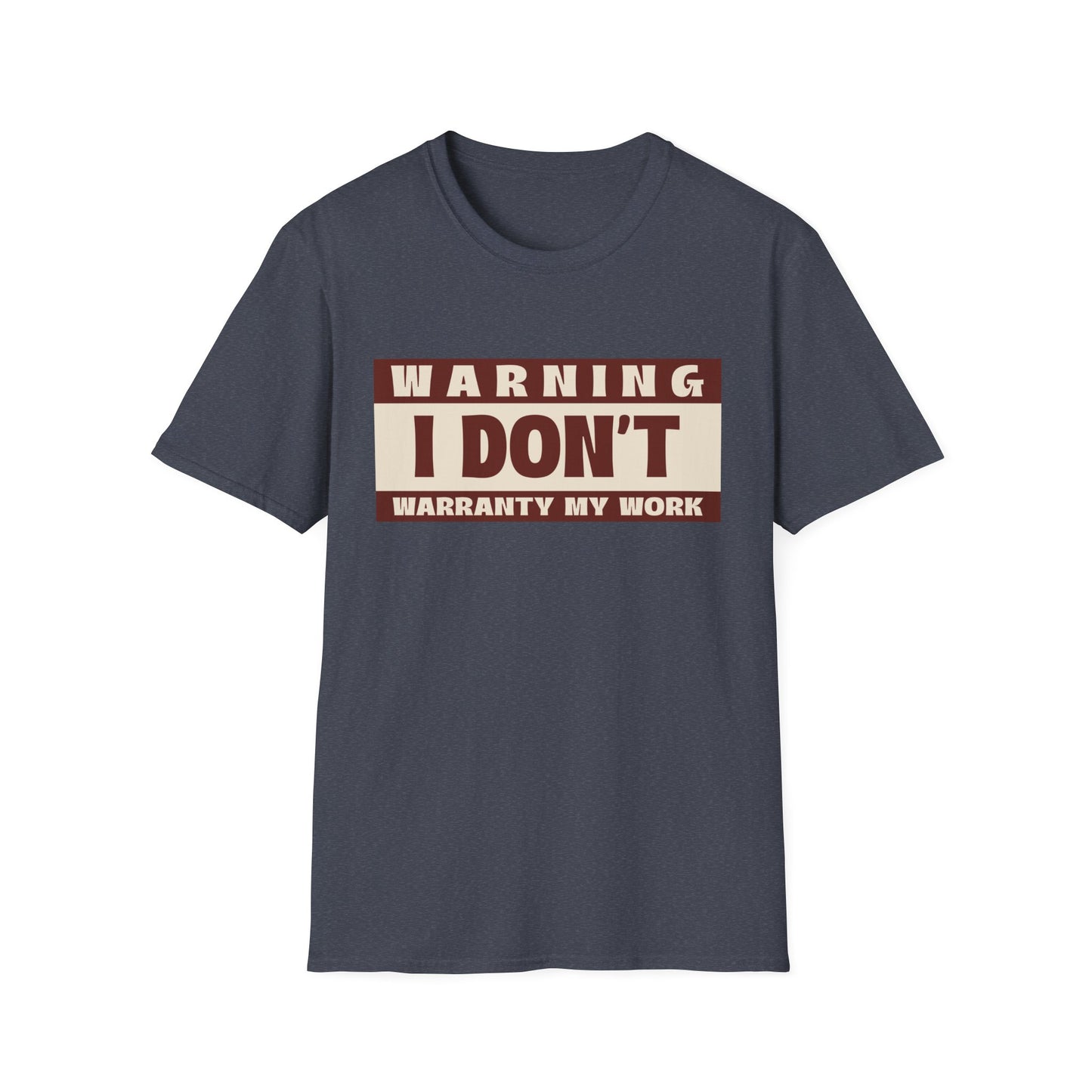 Funny Warning Unisex T-Shirt - Warranty Work Design