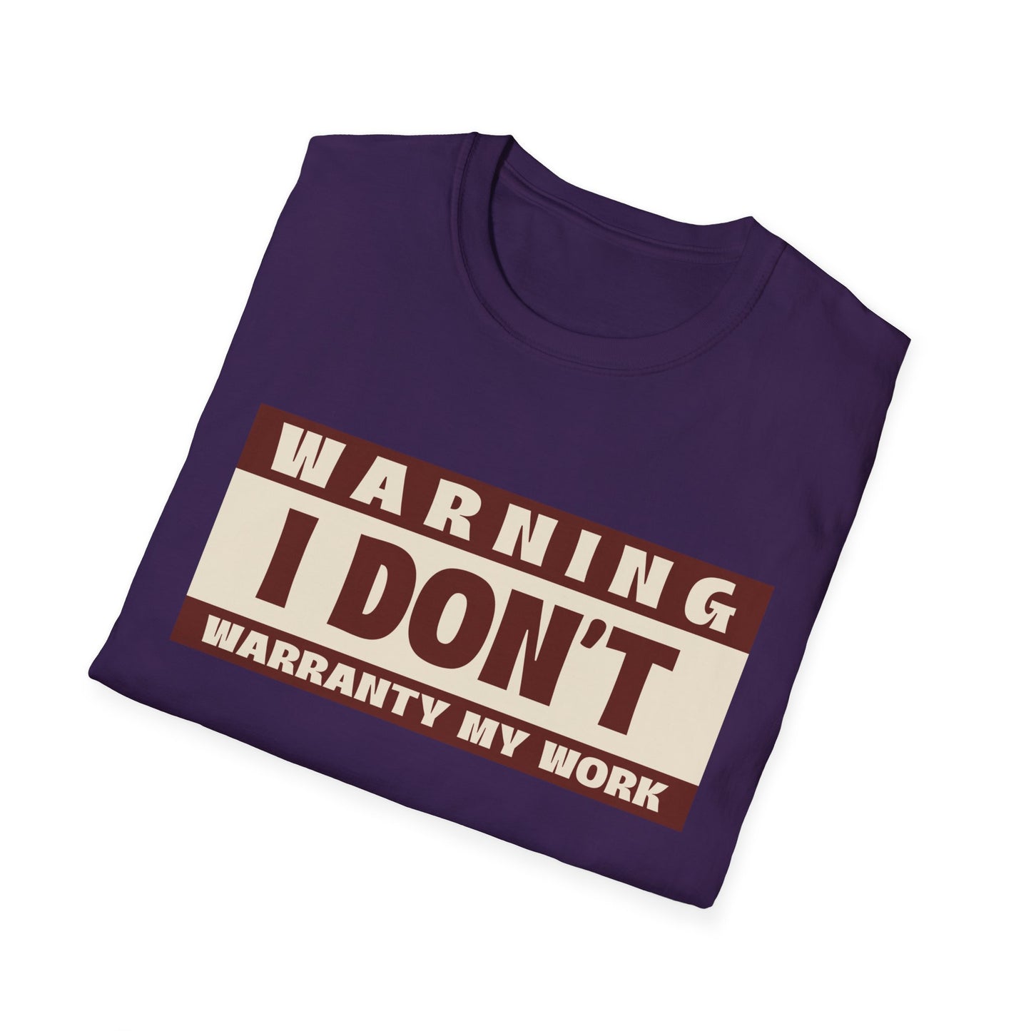 Funny Warning Unisex T-Shirt - Warranty Work Design