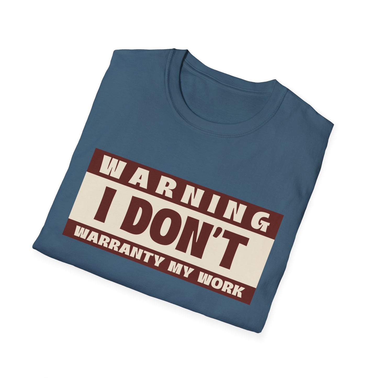 Funny Warning Unisex T-Shirt - Warranty Work Design