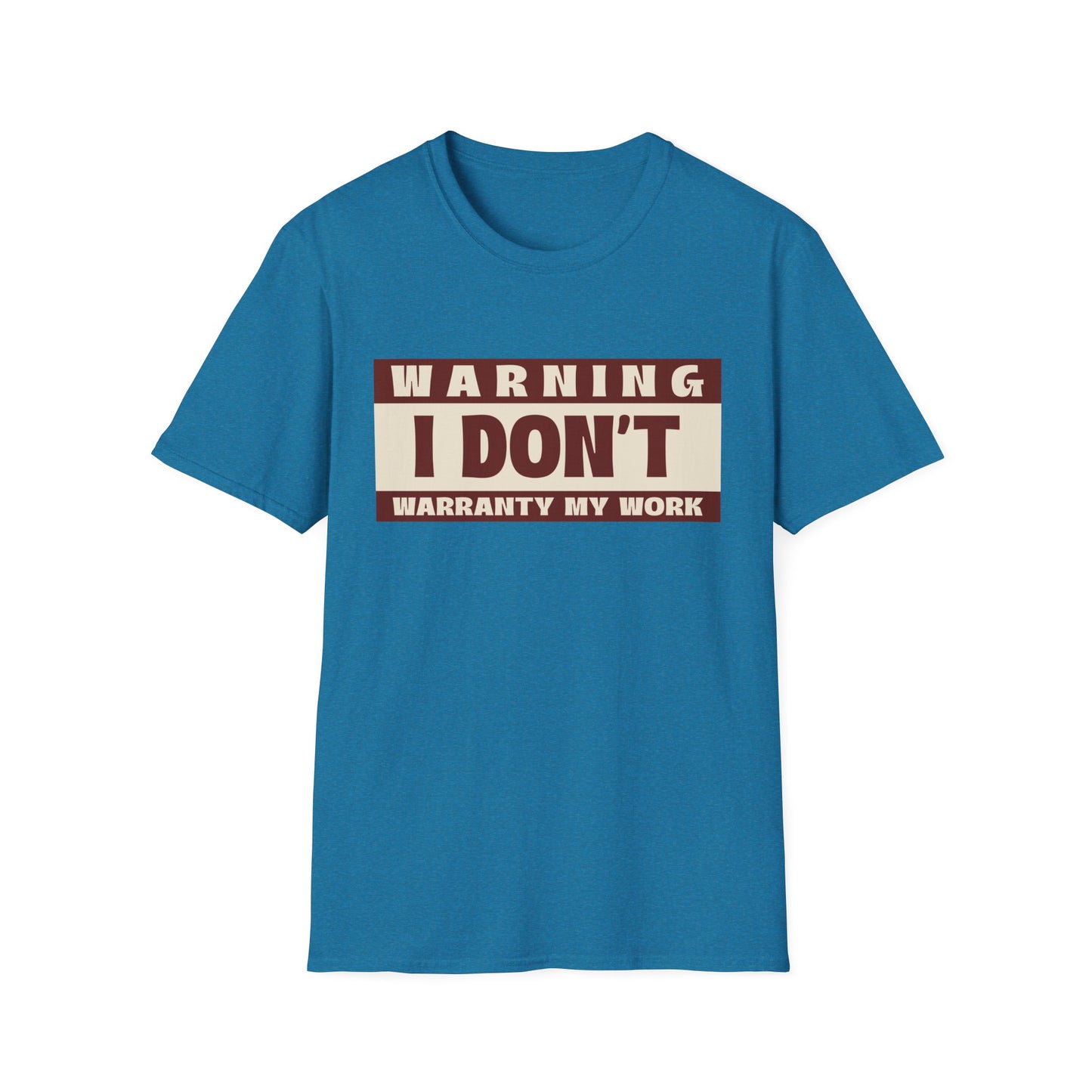 Funny Warning Unisex T-Shirt - Warranty Work Design