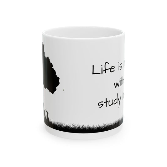 "Life is Better with a Study Buddy" 11oz