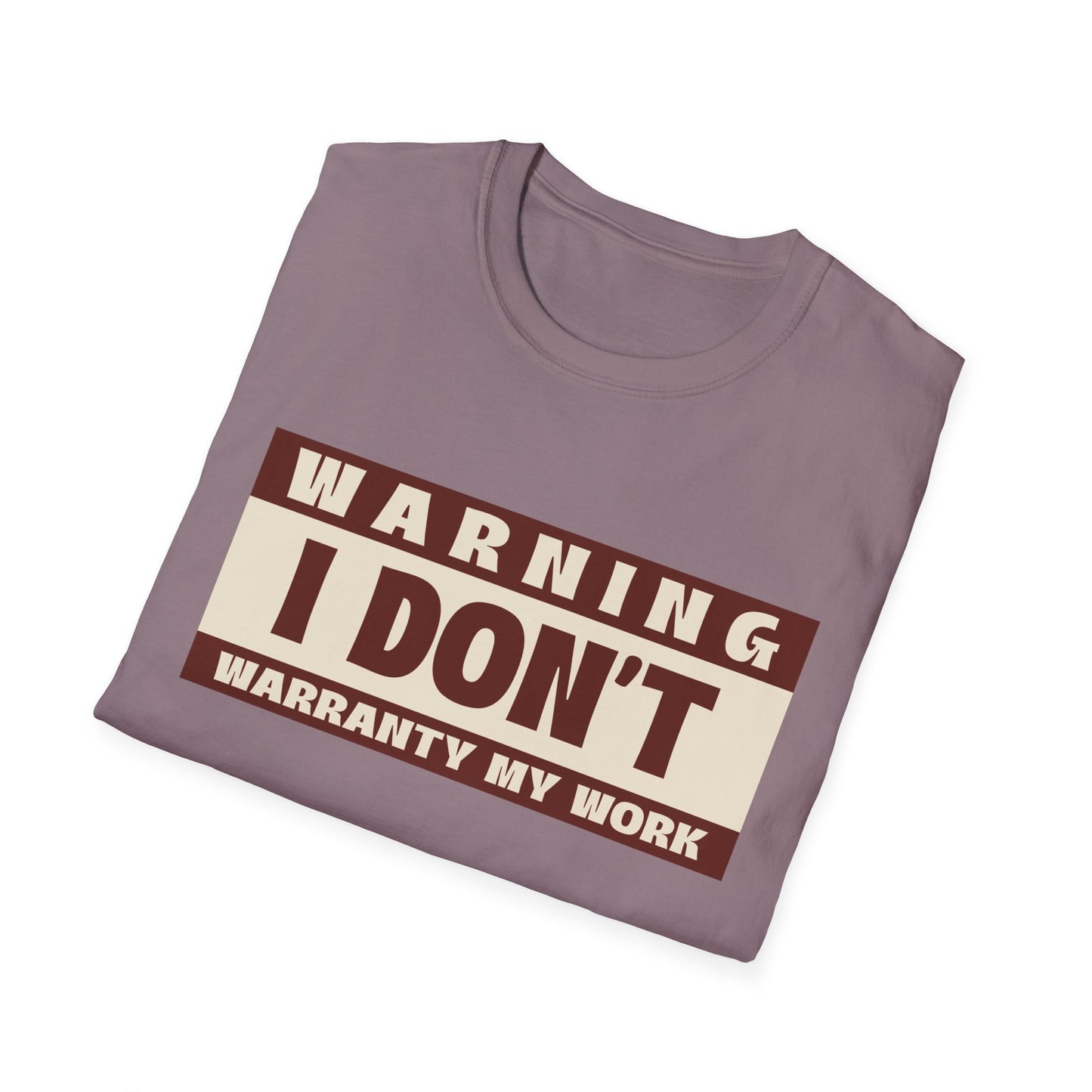 Funny Warning Unisex T-Shirt - Warranty Work Design