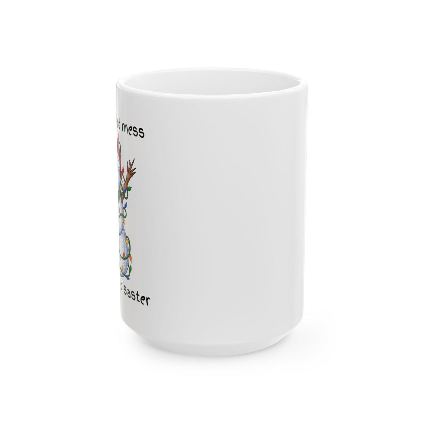 Christmas Snowman Mess Ceramic Mug, (11oz, 15oz)