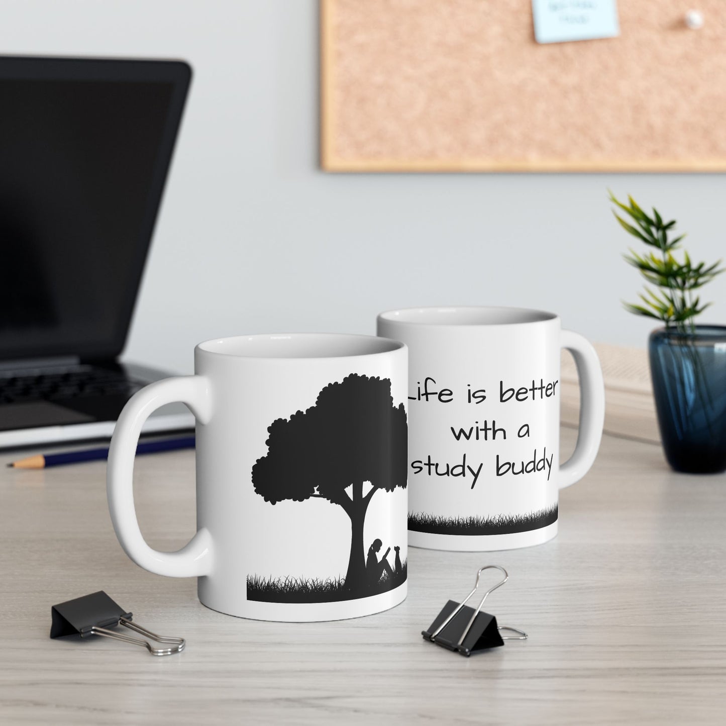 "Life is Better with a Study Buddy" 11oz