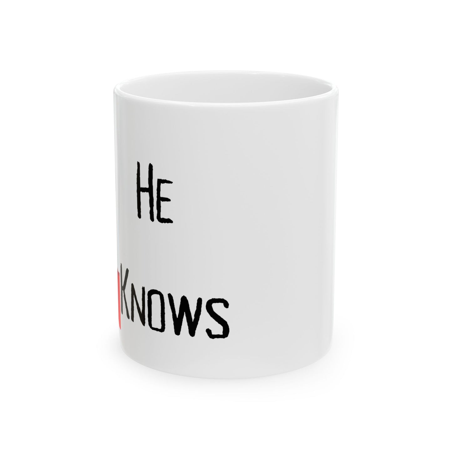 He Knows Christmas Ceramic Mug, (11oz, 15oz)