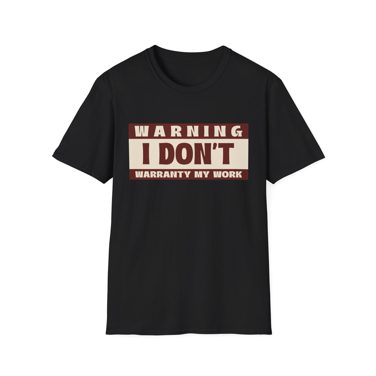 Funny Warning Unisex T-Shirt - Warranty Work Design